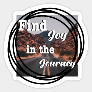 Find joy in the journey Sticker